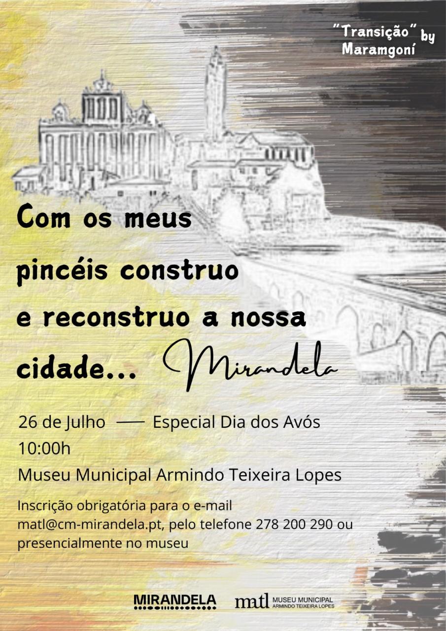 Dia dos avós "Com os meus pincéis construo e reconstruo a nossa cidade...Mirandela"